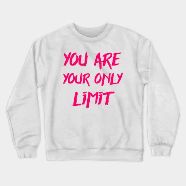 You are your only limit Crewneck Sweatshirt by colorsplash